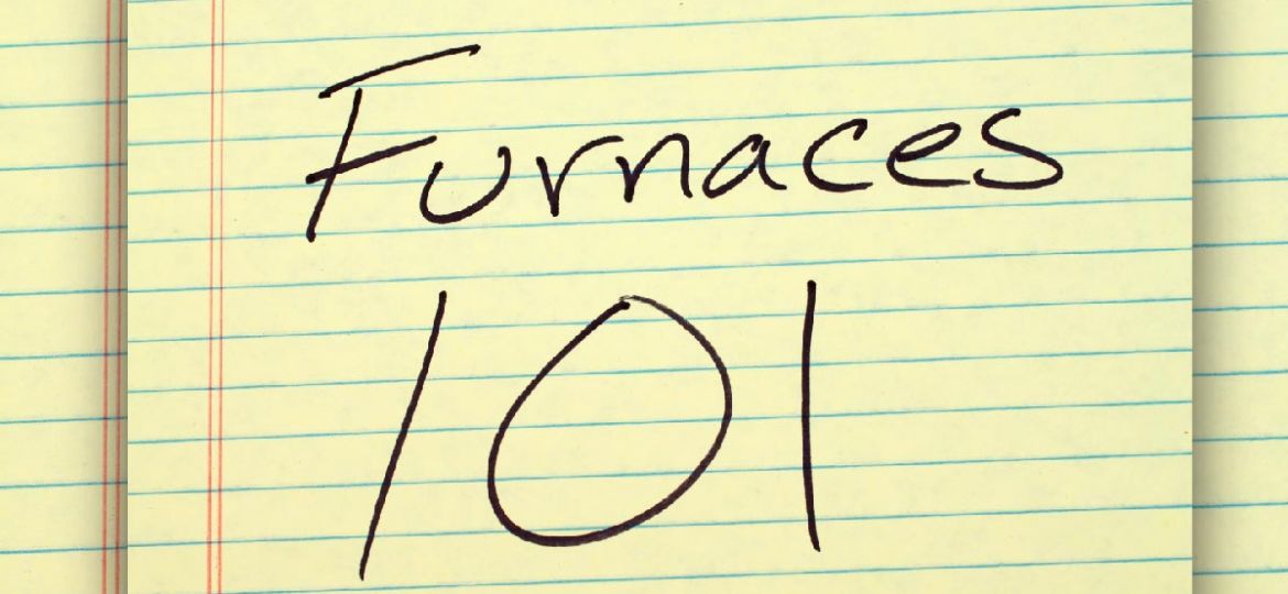 Furnace 101